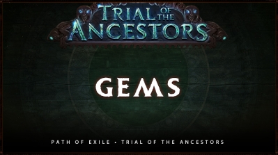 New and Changed Gems in PoE Trial of the Ancestors