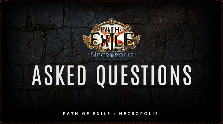 okaymmo:POE 2.4 Necropolis Recently Asked Questions