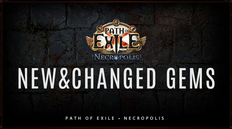 r4pg:New and Changed Gems in POE 3.24 Necropolis